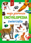 Moja pierwsza encyklopedia - zwierzęta