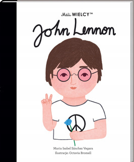 Mali WIELCY John Lennon Historie Ludzi Którzy Zmieniali Świat SmartBooks