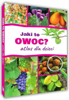 Jaki To Owoc? Atlas Dla Dzieci Aleksandra Halarewicz SBM