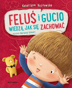 Feluś i Gucio Wiedzą Jak Się Zachować K. Kozłowska 0+ Nasza Księgarnia
