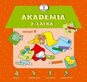 Akademia 2-Latka Dwulatka Zeszyt B Ćwiczenia Dorota Krassowska 2+ Skrzat