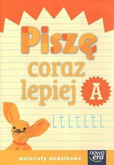 Piszę Coraz Lepiej Zeszyt A Szkoła Na Miarę Nowa Era