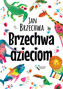 Brzechwa dzieciom wiersze książka bajki dla dzieci