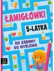 Łamigłówki 5-latka. Do zabawy do myślenia
