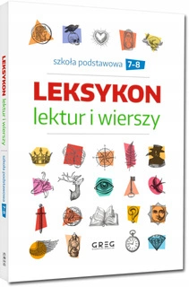 Leksykon Lektur i Wierszy Szkoła Podstawowa Klasy 7-8 Greg