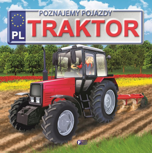 Poznajemy Pojazdy TRAKTOR 0+ Fenix