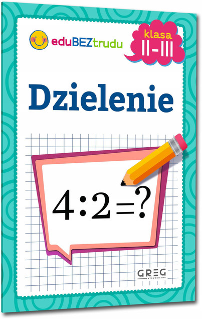 Dodawanie Dzielenie Ułamki Tabliczka Mnożenia Zadania Ćwiczenia kl 2-4 Greg