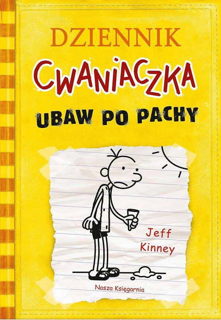 Dziennik Cwaniaczka Ubaw Po Pachy Jeff Kinney 6+ Nasza Księgarnia