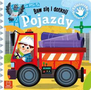 Książeczka Sensoryczna Baw Się i Dotknij Pojazdy 0+ Aksjomat 3317