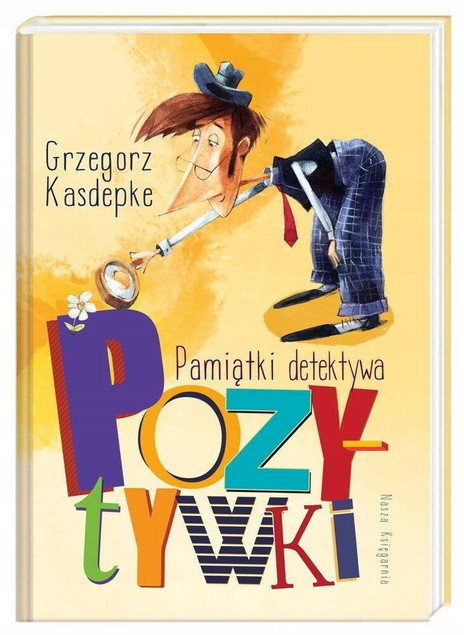 NASZA KSIĘGARNIA Pamiątki detektywa Pozytywki 