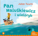 Pan Maluśkiewicz i Wieloryb Julian Tuwim Bajki i Wierszyki 3+ Skrzat