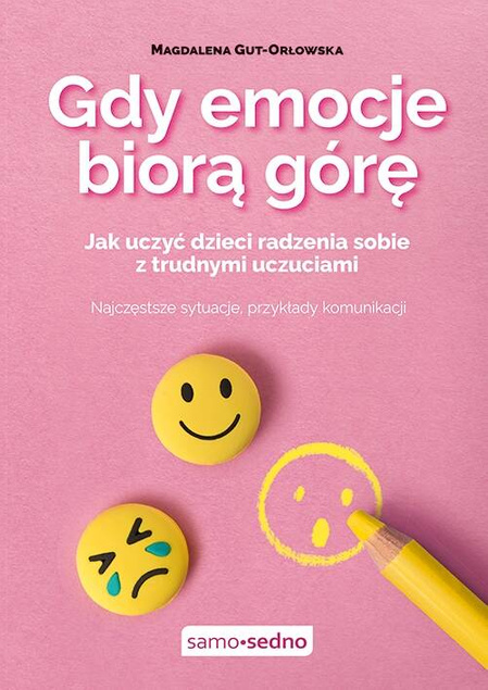 Gdy Emocje Biorą Górę Trudne Uczucia Magdalena Gut-Orłowska Edgard