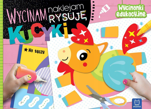 WYCINAM + NAKLEJAM+ RYSUJĘ Zestaw Wycinanek Edukacyjnych 4+ Aksjomat