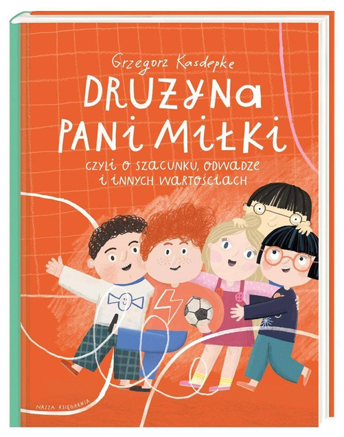Drużyna pani Miłki, czyli o szacunku, odwadze i..