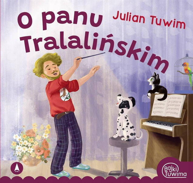 O Panu Tralalińskim Bajki Tuwima Julian Tuwim 3+ Skrzat