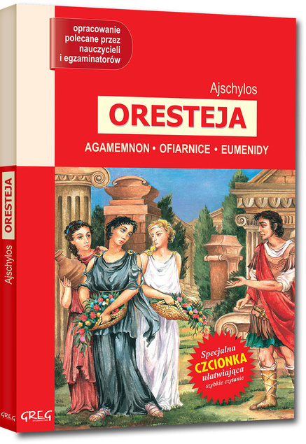 Oresteja - Agamemnon, Ofiarnice, Eumenidy Greg
