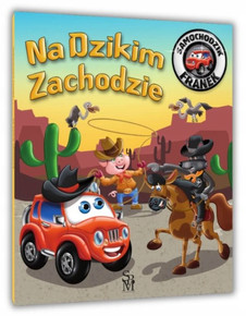 Samochodzik Franek NA DZIKIM ZACHODZIE Karolina Górska 3+ SBM