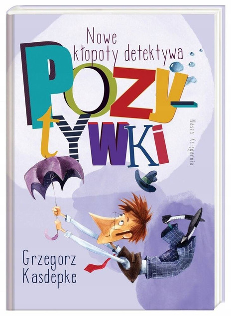 Nowe kłopoty detektywa Pozytywki Nasza Księgarnia