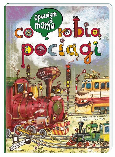 NASZA KSIĘGARNIA Opowiem ci, mamo, co robią pociągi