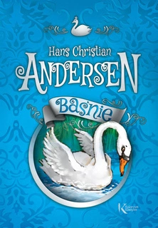 Baśnie Andersena Kolorowa Klasyka Hans Christian Andersen BR Greg