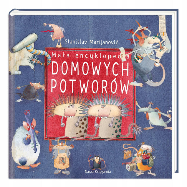 Mała Encyklopedia Domowych Potworów S. Marijanović 3+ Nasza Księgarnia