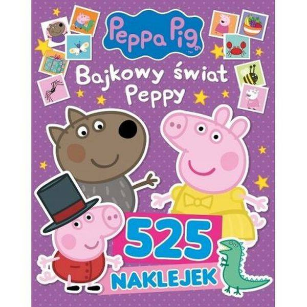 Świnka Peppa. 525 naklejek Bajkowy świat Peppy