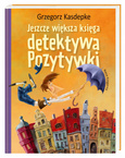 Jeszcze Większa Księga Detektywa Pozytywki G. Kasdepke 6+ Nasza Księgarnia