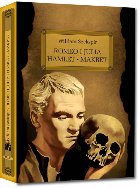 Romeo i Julia Hamlet Makbet William Shakespeare TW Greg