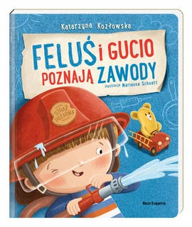 Feluś i Gucio Poznają Zawody Katarzyna Kozłowska 0+ Nasza Księgarnia