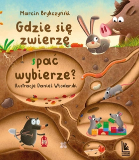 Gdzie Się Zwierzę Spać Wybierze? Marcin Brykczyński 3+ Literatura