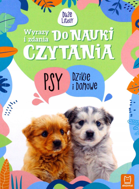 Wyrazy Zdania Do Nauki Czytania Psy Dzikie Domowe Przyroda 4+ Aksjomat 3166