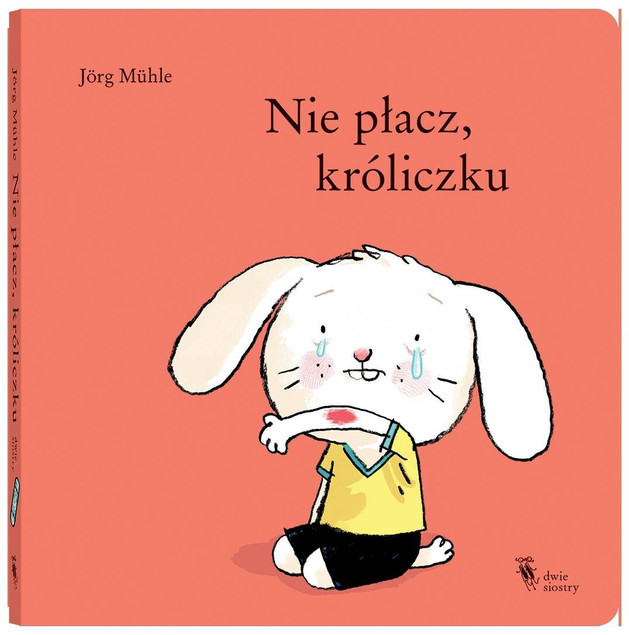 Nie płacz, króliczku
