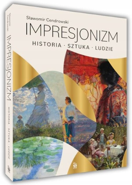 Impresjonizm Historia Sztuka Ludzie Sławomir Cendrowski SBM