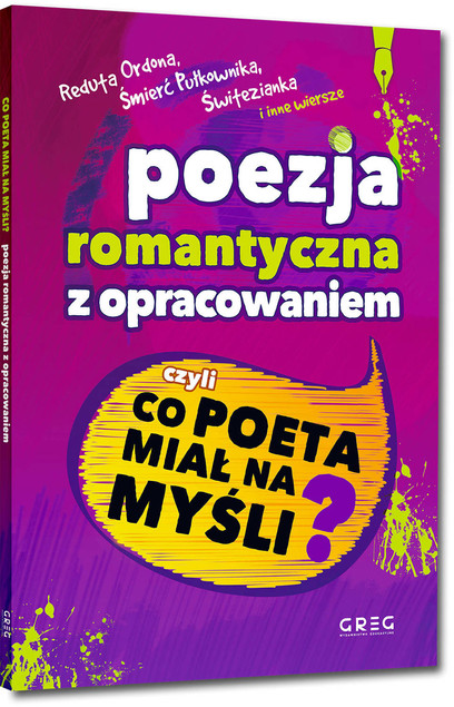 Poezja romantyczna z opracowaniem czyli co poeta..