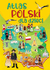 Atlas POLSKI Dla Dzieci Ciekawostki Ilustracje Mapy 6+ Fenix