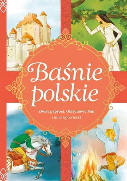 Baśnie Legendy Polskie Kwiat Paproci Olszynowy Pan i Inne 5+ Zięba Skrzat