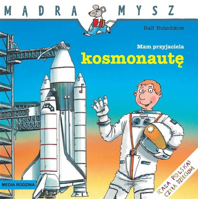 Mądra Mysz Mam Przyjaciela Kosmonautę Ralf Butschkow 3+ Media Rodzina