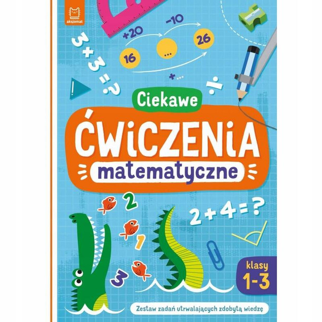 Ciekawe ćwiczenia matematyczne. Klasy 1-3