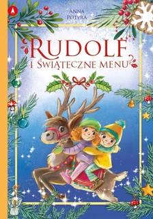 Rudolf i Świąteczne Menu Anna Potyra 5+ Skrzat