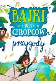 Bajki dla chłopców przygody BR Greg