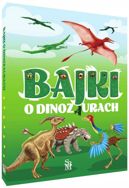 Bajki O DINOZAURACH Elżbieta Safarzyńska SBM