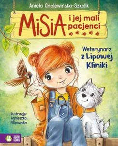 Misia i jej mali pacjenci. Weterynarz z Lipowej Kliniki