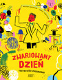 ART. Zwariowany dzień. Trzydzieści zagwozdek