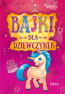 Bajki Dla Dziewczynek Dzieci Kolorowe Ilustracje Zbiór Bajek TW Greg