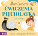 Montessori Ćwiczenia Pięciolatka