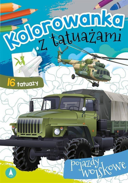 MALOWANKI KOLOROWANKI Z NAKLEJKAMI KOLOROWANKA Z TAUAŻAMI POJAZDY WOJKOWE