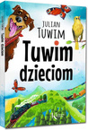 Tuwim Dzieciom Kolorowa Klasyka Julian Tuwim Bajki i Wierszyki Greg