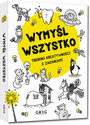 Wymyśl wszystko. Trening kreatywności z zadaniami