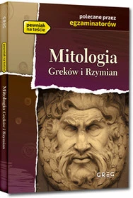 Mitologia Greków i Rzymian lektury z opracowaniem