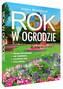 Rok W Ogrodzie Ogród i Uprawa Roślin Atlas Zdjęcia Joanna Mikołajczyk SBM